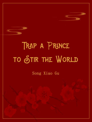 Trap a Prince to Stir the World